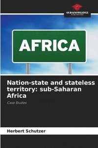 bokomslag Nation-state and stateless territory: sub-Saharan Africa