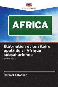 bokomslag État-nation et territoire apatride: l'Afrique subsaharienne