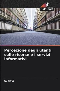 bokomslag Percezione degli utenti sulle risorse e i servizi informativi