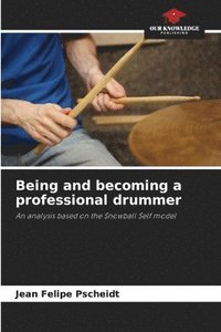 bokomslag Being and becoming a professional drummer