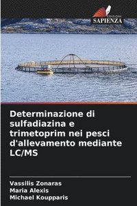 bokomslag Determinazione di sulfadiazina e trimetoprim nei pesci d'allevamento mediante LC/MS