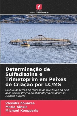 Vassilis Zonaras, Maria Alexis, Michael Koupparis - Determinação de Sulfadiazina e Trimetoprim em Peixes de Criação por LC/MS, Häftad. Tillgänglighet: Lägg i varukorg