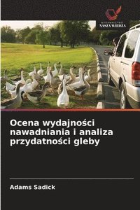 bokomslag Ocena wydajno¿ci nawadniania i analiza przydatno¿ci gleby
