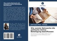 bokomslag Wie soziale Netzwerke die politische Online-Beteiligung beeinflussen