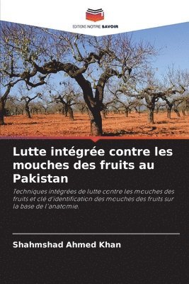 Shahmshad Ahmed Khan - Lutte intégrée contre les mouches des fruits au Pakistan, Häftad