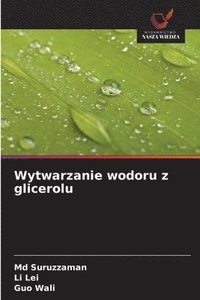 bokomslag Wytwarzanie wodoru z glicerolu