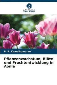 bokomslag Pflanzenwachstum, Blüte und Fruchtentwicklung in Aonla