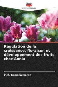bokomslag Régulation de la croissance, floraison et développement des fruits chez Aonla