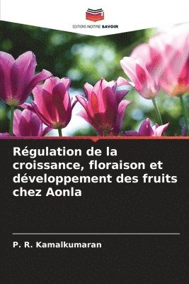 bokomslag Régulation de la croissance, floraison et développement des fruits chez Aonla