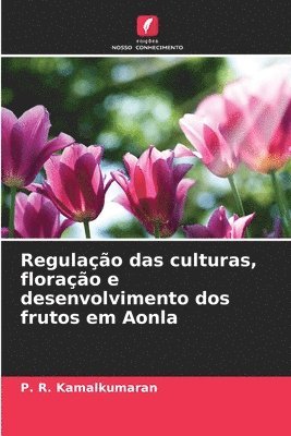 Regulação das culturas, floração e desenvolvimento dos frutos em Aonla