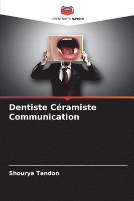 bokomslag Dentiste Céramiste Communication
