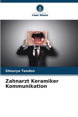 Shourya Tandon - Zahnarzt Keramiker Kommunikation, Häftad
