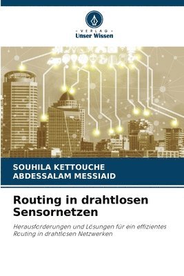 Souhila Kettouche, Abdessalam Messiaid, SOUHILA KETTOUCHE, ABDESSALAM MESSIAID - Routing in drahtlosen Sensornetzen, Häftad