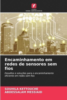 Souhila Kettouche, Abdessalam Messiaid, SOUHILA KETTOUCHE, ABDESSALAM MESSIAID - Encaminhamento em redes de sensores sem fios, Häftad