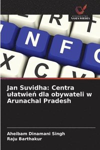 bokomslag Jan Suvidha: Centra ulatwie? dla obywateli w Arunachal Pradesh