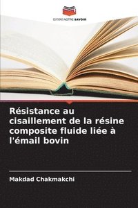 bokomslag Résistance au cisaillement de la résine composite fluide liée à l'émail bovin