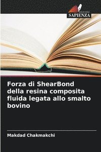 bokomslag Forza di ShearBond della resina composita fluida legata allo smalto bovino