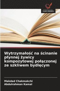 bokomslag Wytrzymalo?c na ?cinanie plynnej ?ywicy kompozytowej pol?czonej ze szkliwem bydl?cym