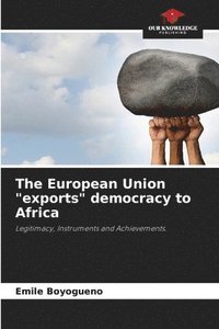 bokomslag European Union "exports" democracy to Africa