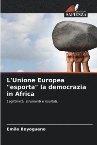 bokomslag L'Unione Europea "esporta" la democrazia in Africa