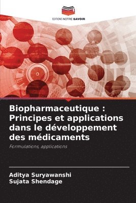 bokomslag Biopharmaceutique: Principes et applications dans le développement des médicaments