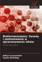 bokomslag Biofarmaceutyka: Zasady i zastosowania w opracowywaniu leków