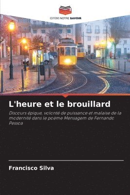Francisco Silva - L'heure et le brouillard, Häftad