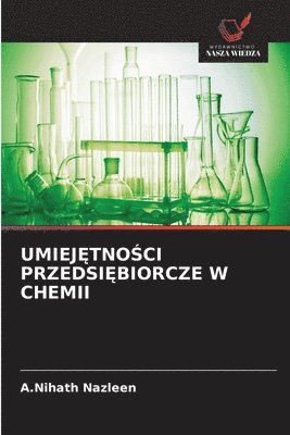 A Nihath Nazleen, A. Nihath Nazleen, A.Nihath Nazleen - UmiejĘtnoŚci PrzedsiĘbiorcze W Chemii, Häftad