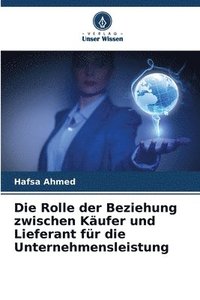 bokomslag Rolle der Beziehung zwischen Käufer und Lieferant für die Unternehmensleistung