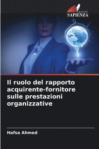 bokomslag Il ruolo del rapporto acquirente-fornitore sulle prestazioni organizzative