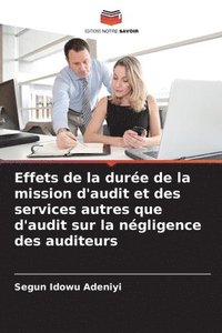 bokomslag Effets de la durée de la mission d'audit et des services autres que d'audit sur la négligence des auditeurs