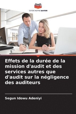 bokomslag Effets de la durée de la mission d'audit et des services autres que d'audit sur la négligence des auditeurs