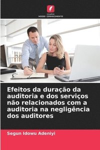 bokomslag Efeitos da duração da auditoria e dos serviços não relacionados com a auditoria na negligência dos auditores