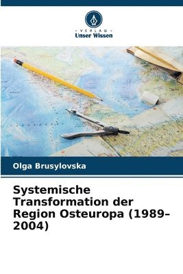 Olga Brusylovska - Systemische Transformation der Region Osteuropa (1989-2004), Häftad