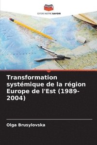 bokomslag Transformation systémique de la région Europe de l'Est (1989-2004)