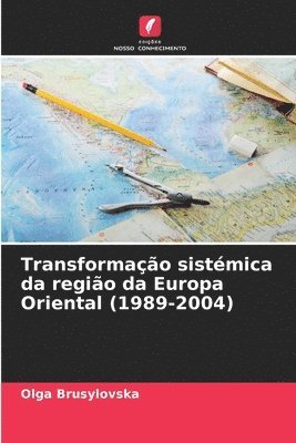 Transformação sistémica da região da Europa Oriental (1989-2004)