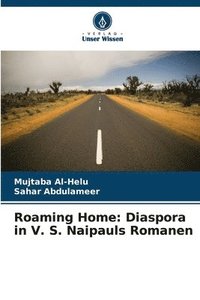 bokomslag Roaming Home: Diaspora in V. S. Naipauls Romanen
