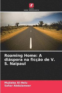 bokomslag Roaming Home: A diáspora na ficção de V. S. Naipaul