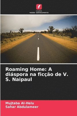 bokomslag Roaming Home: A diáspora na ficção de V. S. Naipaul