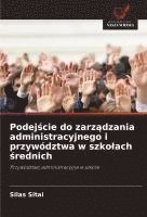 bokomslag Podej?cie do zarz?dzania administracyjnego i przywództwa w szkolach ?rednich