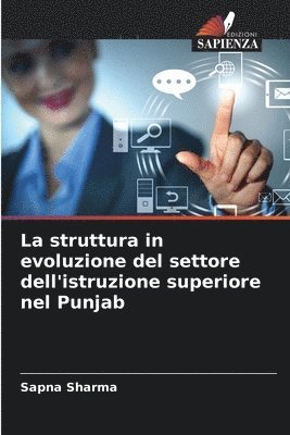 Sapna Sharma - struttura in evoluzione del settore dell'istruzione superiore nel Punjab, Häftad