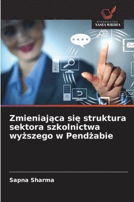 bokomslag Zmieniaj?ca si? struktura sektora szkolnictwa wy?szego w Pend?abie