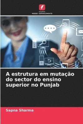 Sapna Sharma - A estrutura em mutação do sector do ensino superior no Punjab, Häftad