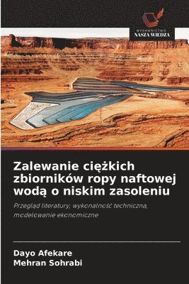 bokomslag Zalewanie ci??kich zbiorników ropy naftowej wod? o niskim zasoleniu