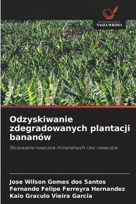 bokomslag Odzyskiwanie zdegradowanych plantacji bananów
