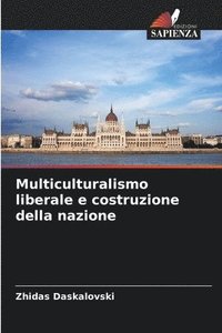 bokomslag Multiculturalismo liberale e costruzione della nazione