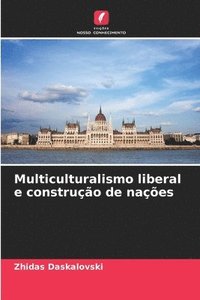 bokomslag Multiculturalismo liberal e construção de nações