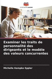 bokomslag Examiner les traits de personnalité des dirigeants et le modèle des valeurs concurrentes