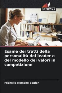 bokomslag Esame dei tratti della personalità dei leader e del modello dei valori in competizione