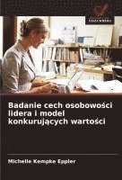 bokomslag Badanie cech osobowo¿ci lidera i model konkuruj¿cych warto¿ci
